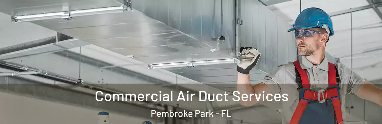  Commercial Air Duct Services Pembroke Park - FL